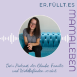 ER.füllt.es Mamaleben
