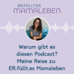 ER.füllt.es Mamaleben